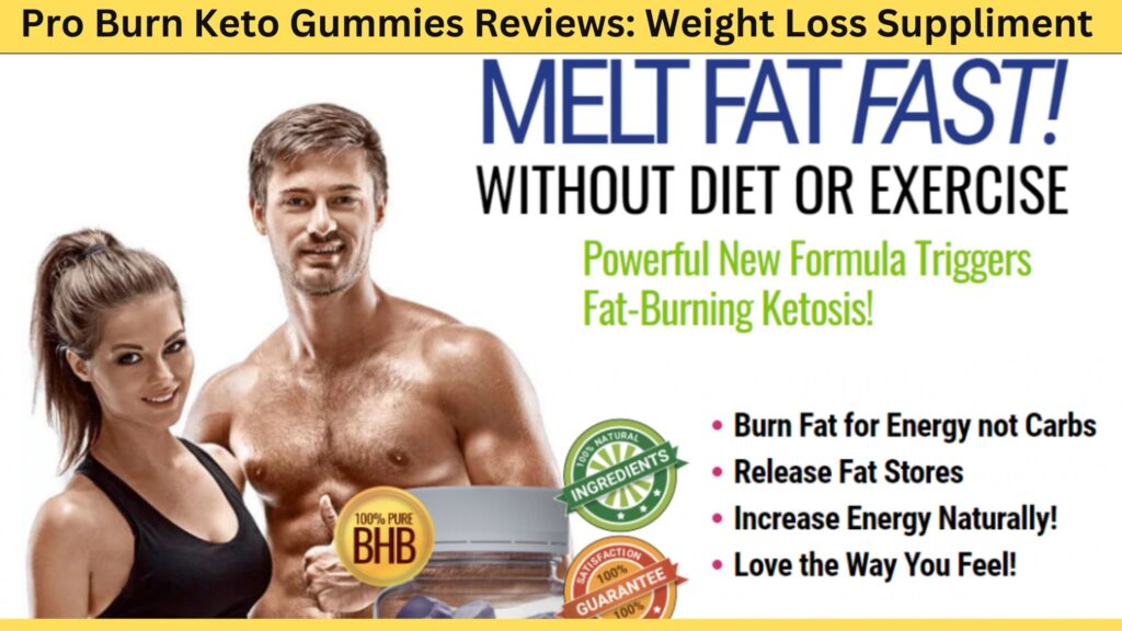 Pro Burn Keto Gummies Reviews