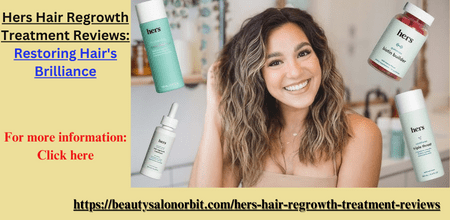 Hers hair regrowth Treatment Reviews