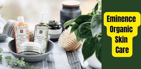 Eminence Organic Skin Care (2024): Who Can Benefit?