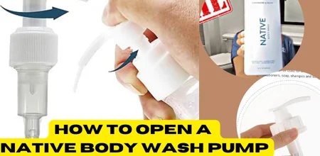 How to Open a Native Body Wash Pump