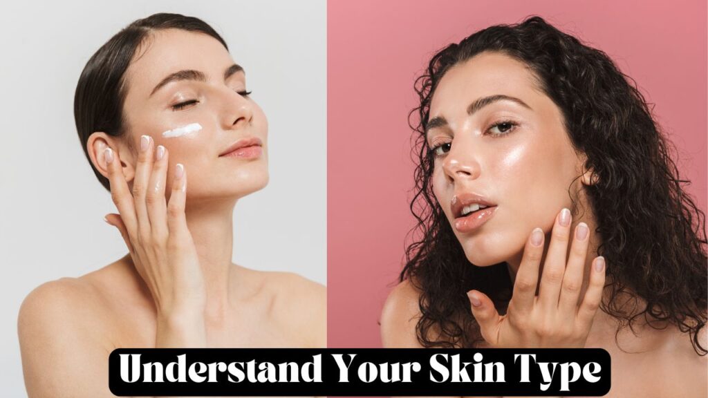 Understand Your Skin Type