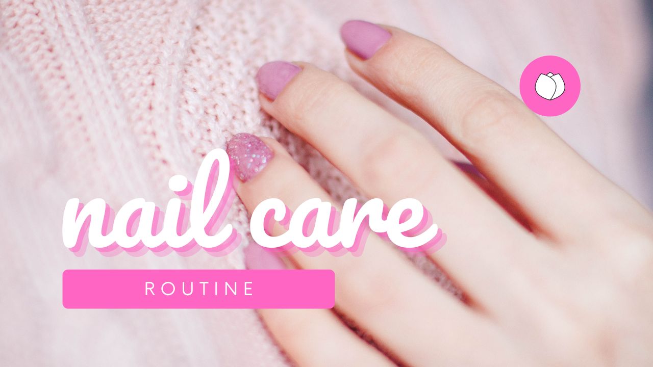 Nail Care Routine