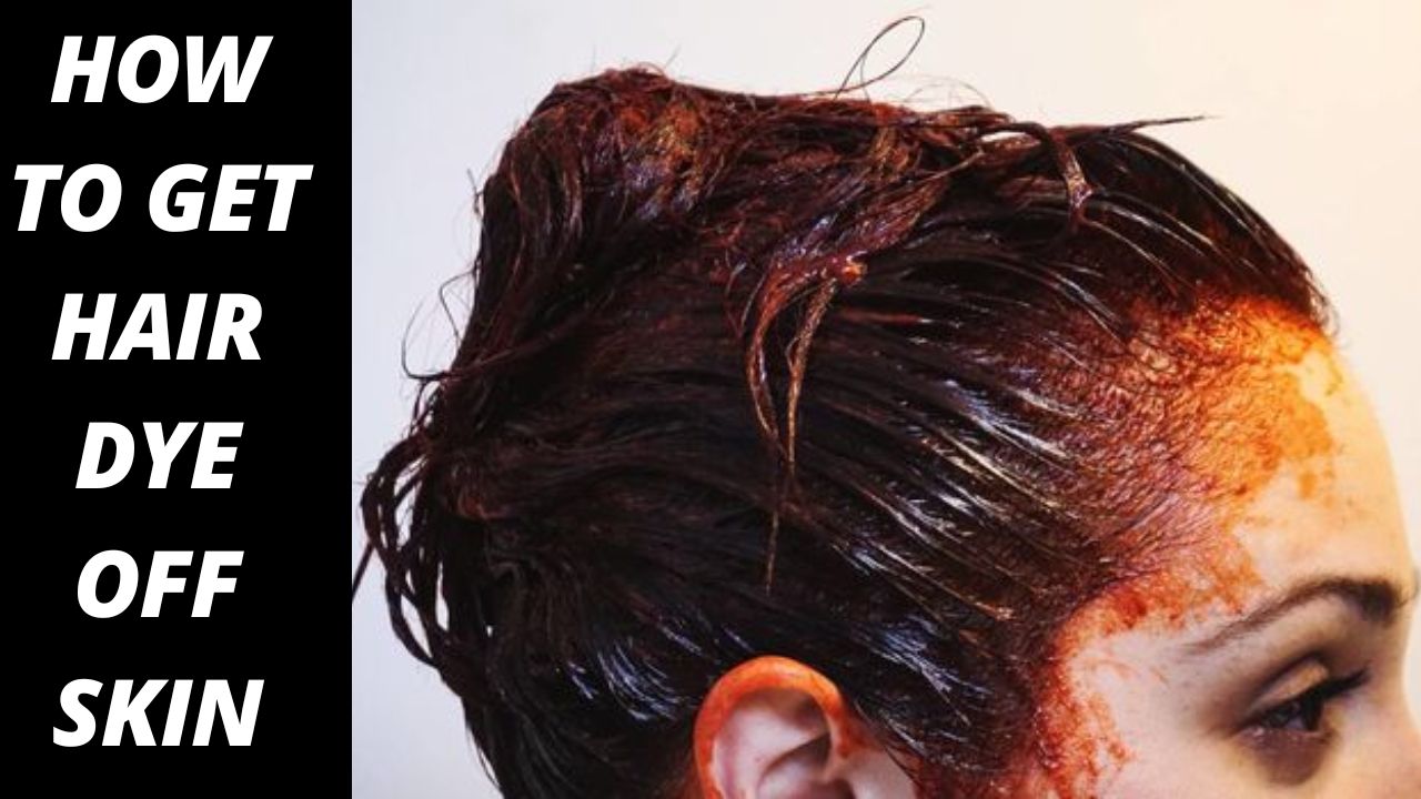 How to get hair dye off skin